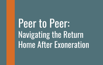 Text on a blue-gray background reads: Peer to Peer: Navigating the Return Home After Exoneration. An orange vertical stripe appears on the left side.