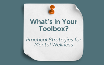A white note pinned with an orange pushpin reads: Whats in Your Toolbox? Practical Strategies for Mental Wellness on a blue-green background.